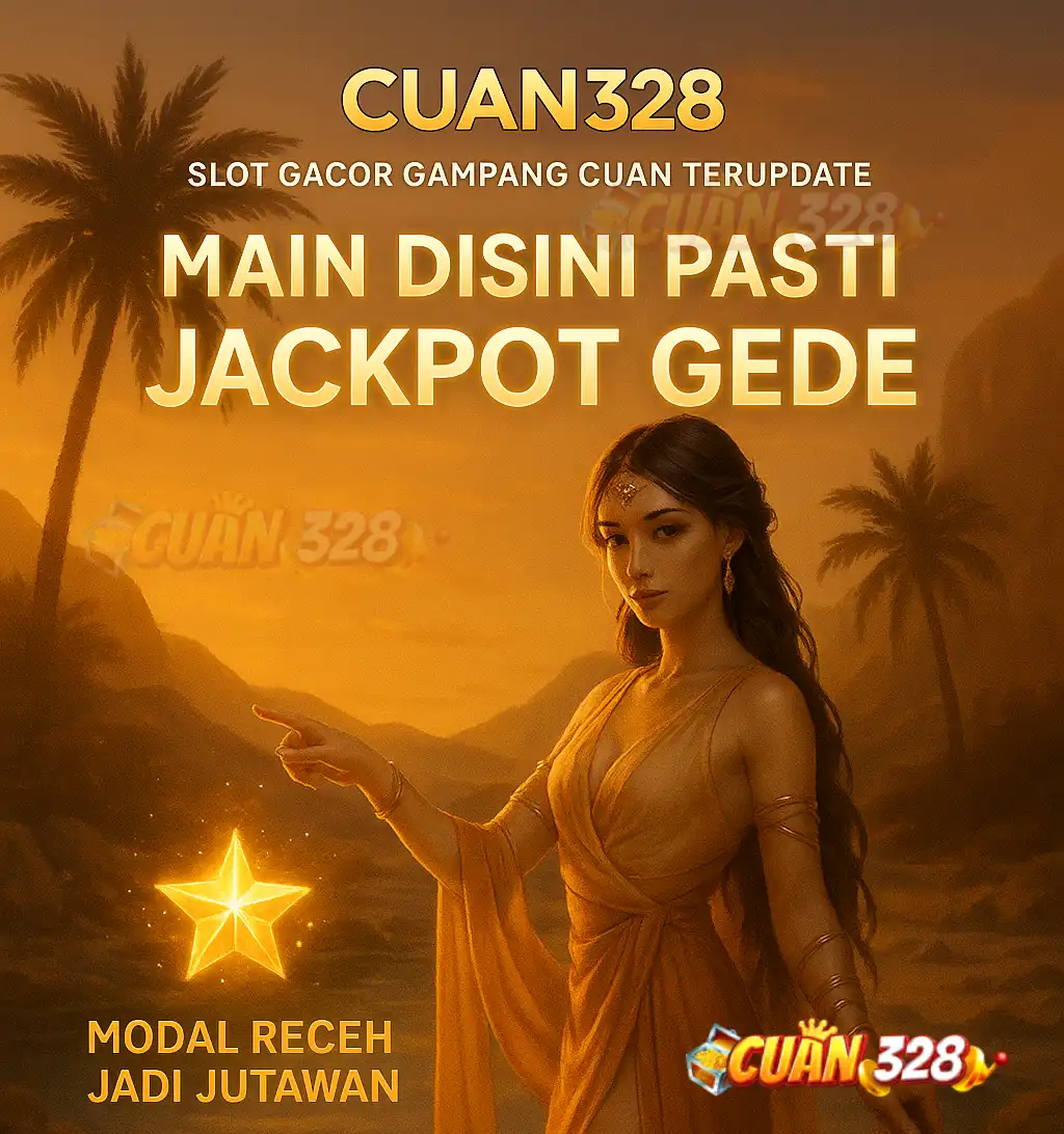 CUAN328 | Platform Slot Gampang JP dengan Akses Cepat dan Cuan Konsisten Setiap Hari